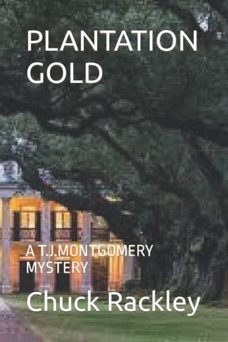 Plantation Gold A T. J. Montgomery Mystery