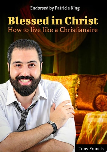 Blessed in Christ How to Live Like a Christianaire