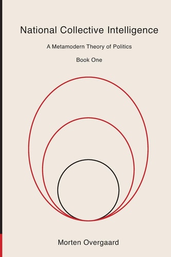 National Collective Intelligence A Metamodern Theory of Politics