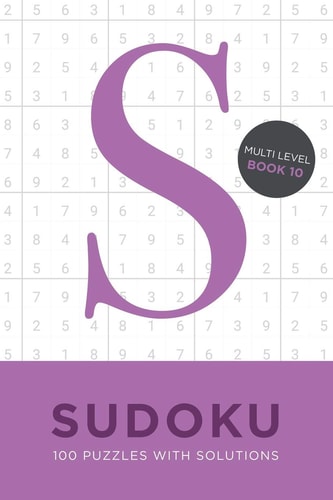 Sudoku 100 Puzzles with Solutions. Multi Level Book 10 Problem Solving Mathematical Travel Size Brain Teaser Book - Ideal Gift