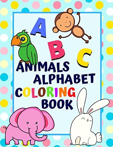 Animals Alphabet Coloring Book An ABC Animal Activity Coloring Book for Toddlers and Preschoolers to Learn English Alphabet, Cute and Simple, Single-Sided Printing for More Fun, Perfect Gift for Children