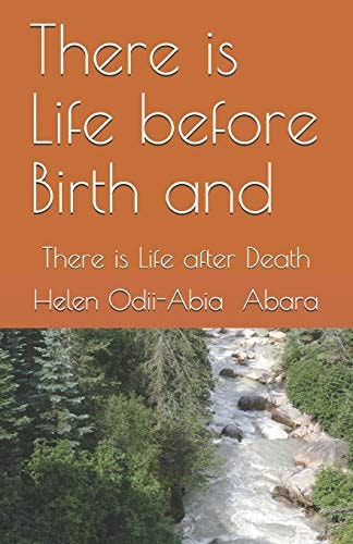 There Is Life Before Birth And There Is Life After Death