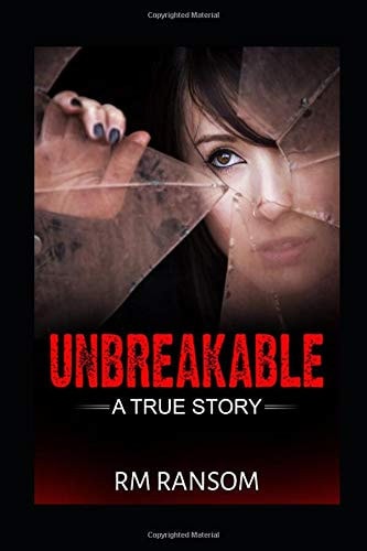 Unbreakable A True Story
