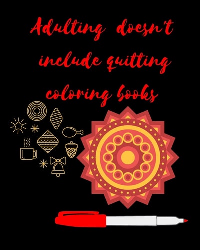 Adulting Doesn't Include Quitting Coloring Books Adult Coloring Book for Relaxation and Exploration
