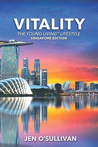 Vitality The Young Living Lifestyle SINGAPORE EDITION