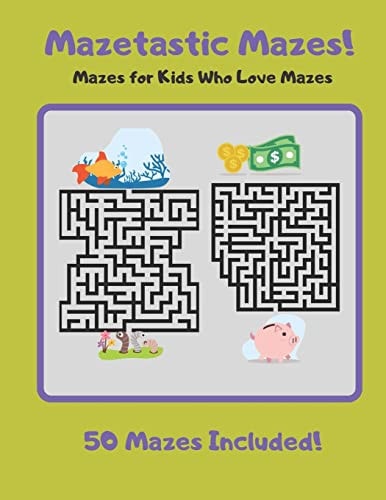 Mazetastic Mazes Mazes for Kids Who Love Mazes