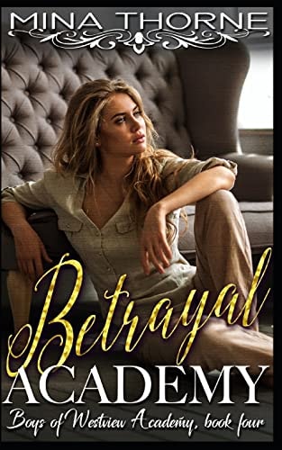 Betrayal Academy The Boys of Westview Academy Book Four
