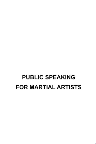 Public Speakings For Martial Artists: Winning The Public Speaking Game