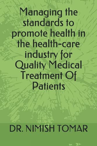 Managing the Standards to Promote Health in the Health-Care Industry for Quality Medical Treatment of Patients