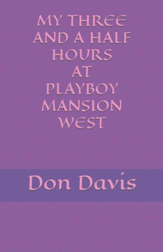 My Three and a Half Hours at Playboy Mansion West