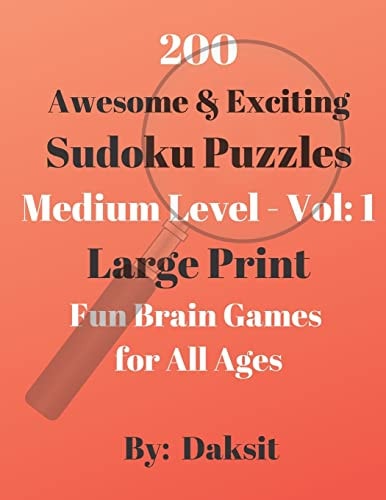 200 Awesome & Exciting Sudoku Puzzles Medium Level Vol 1 Hours of Fun with These Large Print Brain Teaser Games for All Ages.