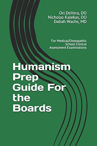 Humanism Prep Guide For the Boards For Medical/Osteopathic School Clinical Assessment Examinations