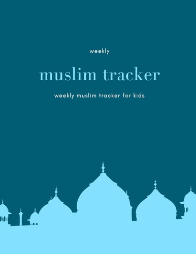Weekly Muslim Tracker Color Content Tracker | Keep Your Prayers on Time and Track It | Keep a Record of Your Helth Habits | Weekly Muslim Tracker for Kids