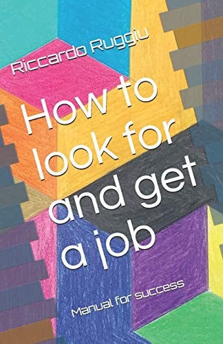How to Look for and Get a Job Manual for Success