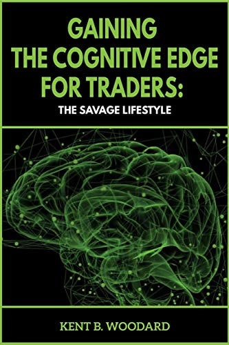 Gaining the Cognitive Edge for Traders The Savage Lifestyle