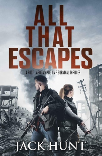 All That Escapes A Post-Apocalyptic EMP Survival Thriller