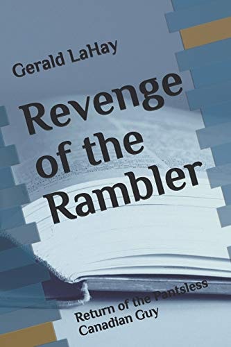 Revenge of the Rambler Return of the Pantsless Canadian Guy