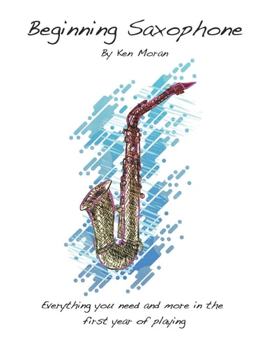 Beginning Saxophone Everything And More You Need In The First Year Of Playing