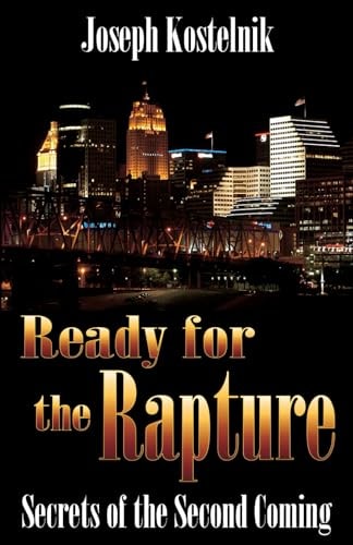 Ready for the Rapture Secrets of the Second Coming