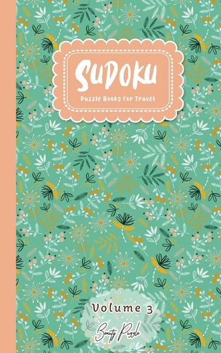 Sudoku Puzzle Books For Travel Easy to Extreme Level Puzzle Travel Friendly Book Pocket Size 5x8 Inches (Volume 3)