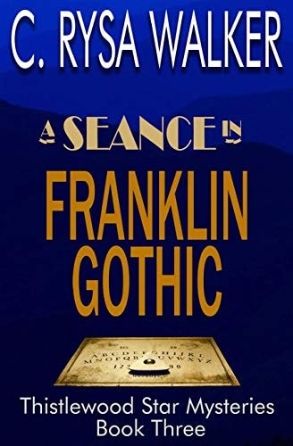 A Seance in Franklin Gothic Thistlewood Star Mysteries #3