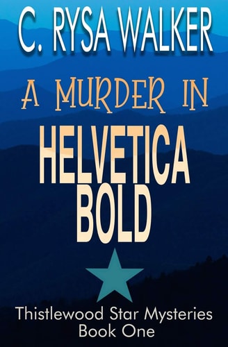 A Murder in Helvetica Bold Thistlewood Star Mysteries #1