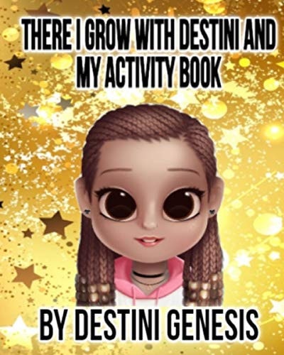 There I Grow With Destini And My Activity Book