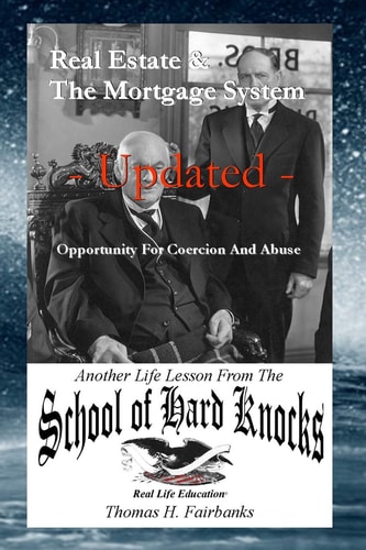Real Estate and the Mortgage System - Updated Opportunity for Coercion and Abuse