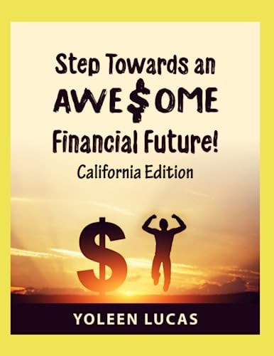 Step Towards an AWE$OME Financial Future! (California Edition)