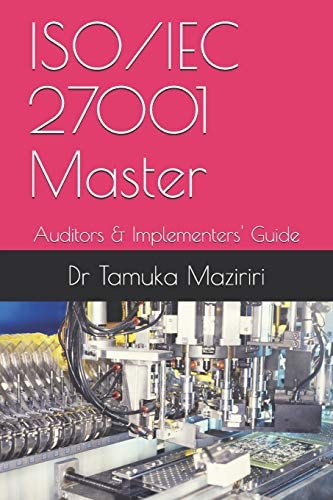 ISO/IEC 27001 Master Auditors & Implementers' Guide