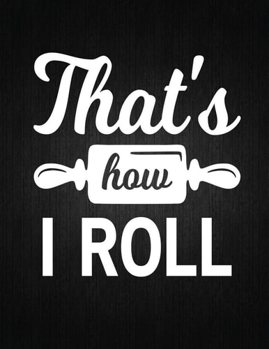 That's how i Roll Recipe Notebook to Write In Favorite Recipes - Best Gift for Your MOM - Cookbook For Writing Recipes - Recipes and Notes for Your Favorite for Women, Wife, Mom 8.5" X 11"