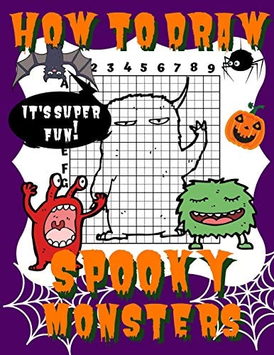 How To Draw Spooky Monsters Activity Book And A Step-by-Step Drawing Lesson for Kids, Learn How To Draw Cute And Adorable Monsters, Perfect Gift For Halloween