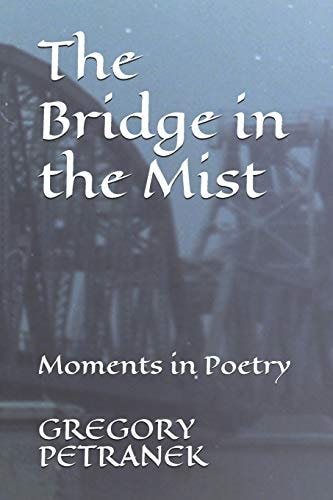 The Bridge in the Mist Moments in Poetry