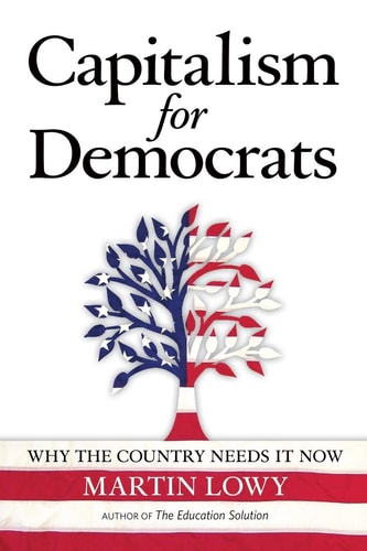 Capitalism for Democrats Why The Country Needs It Now