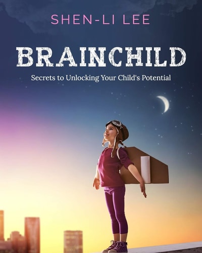 Brainchild Secrets to Unlocking Your Child's Potential