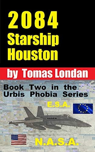 2084 Starship Houston Book Two