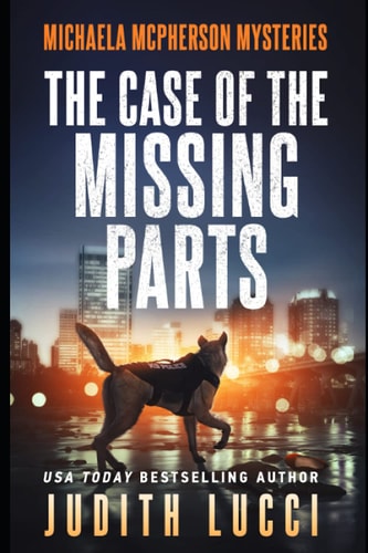 The Case of the Missing Parts A Michaela McPherson Mystery(Book 5)