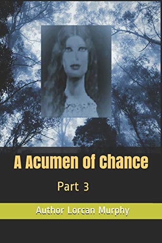 An Acumen of Chance Part 3