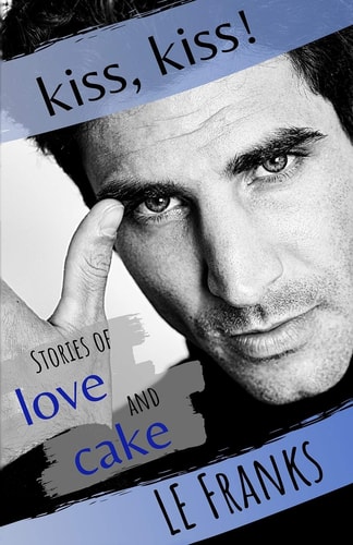 Kiss, Kiss! Stories of Love and Cake