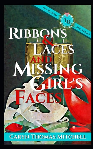 Ribbon & Laces and Missing Girl's Faces An Ivy Bloom Mystery
