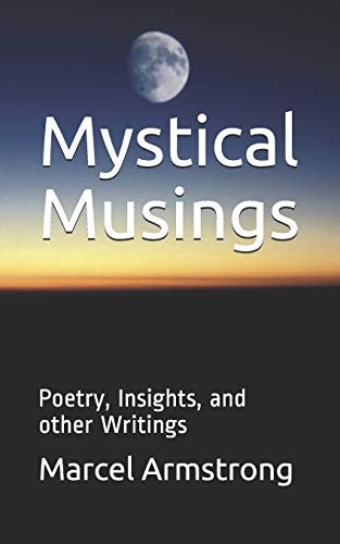 Mystical Musings Poetry, Insights, and Other Writings