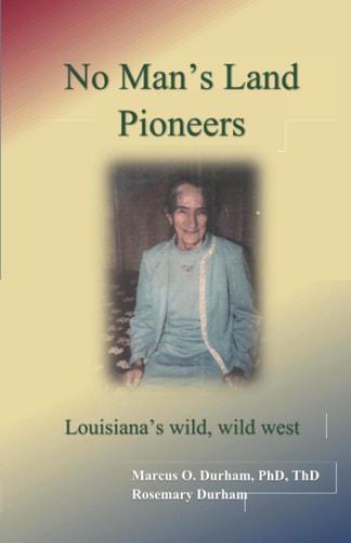 No Man's Land Pioneers Louisiana's Wild, Wild, West