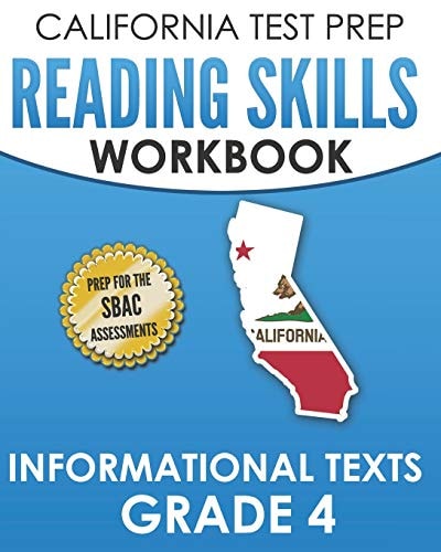 CALIFORNIA TEST PREP Reading Skills Workbook Informational Texts Grade 4 Preparation for the Smarter Balanced Tests