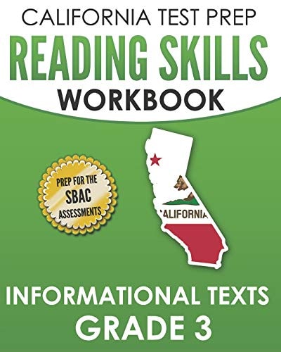 CALIFORNIA TEST PREP Reading Skills Workbook Informational Texts Grade 3 Preparation for the Smarter Balanced Tests