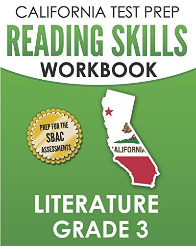 CALIFORNIA TEST PREP Reading Skills Workbook Literature Grade 3 Preparation for the Smarter Balanced Tests