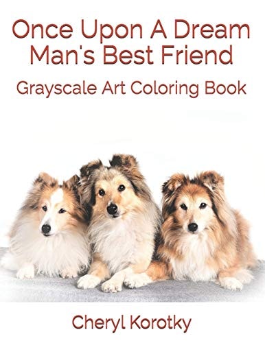 Once Upon a Dream Man's Best Friend Grayscale Art Coloring Book
