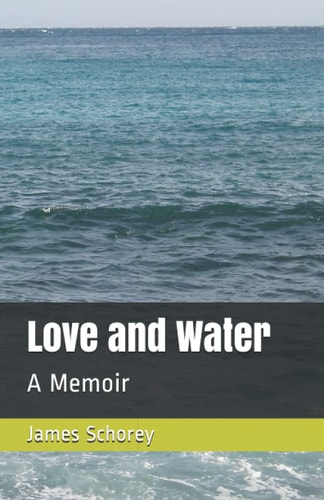 Love and Water A Memoir