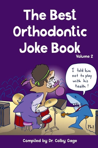 The Best Orthodontic Joke Book Volume 2