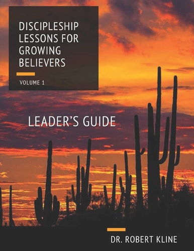 Discipleship Lessons For Growing Believers Volume I Leader's Guide