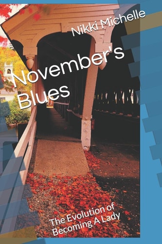 November's Blues The Evolution of Becoming a Lady